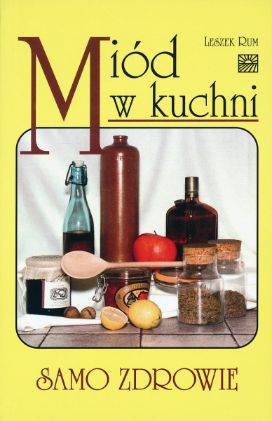 Miód w kuchni samo zdrowie