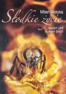 Słodkie życie. Sweet life.