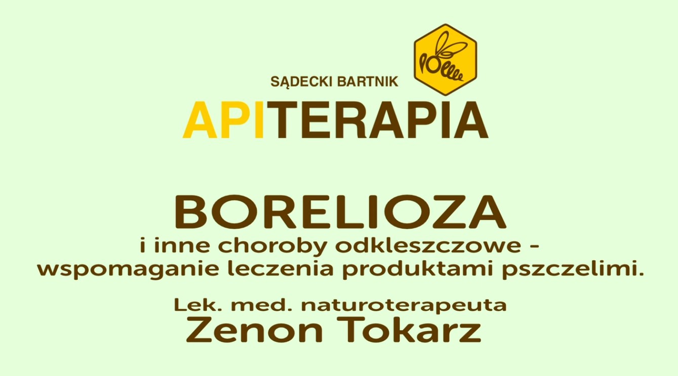 Borelioza i inne choroby odkleszczowe – wspomaganie leczenia produktami pszczelimi.